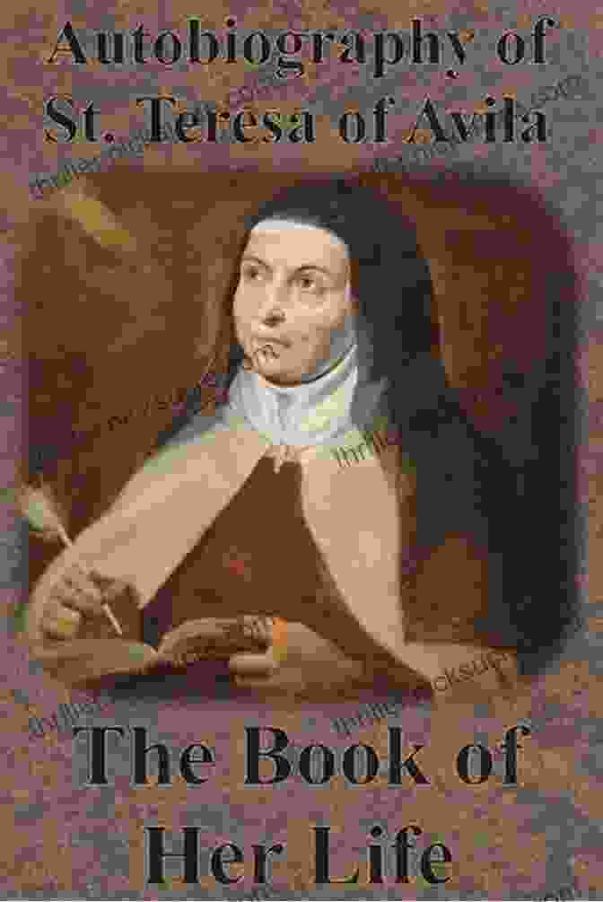 Saint Teresa Of Avila Writing Her Autobiography The Life Of Saint Teresa Of Avila By Herself
