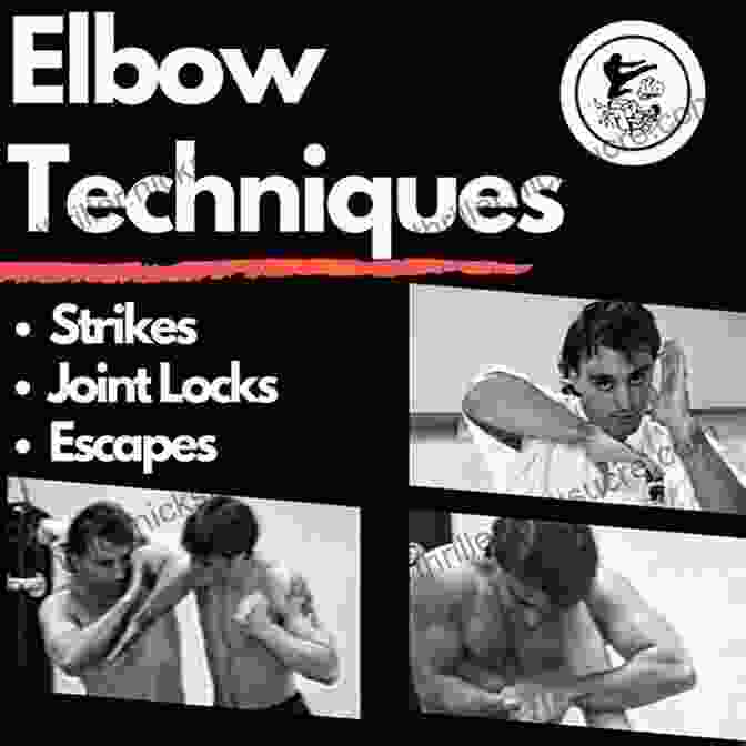 Sequence Of Elbow Strike Techniques In The Complete Elbow Fighting System The Brutal Art Of Elbow Boxing: A Complete Elbow Fighting System
