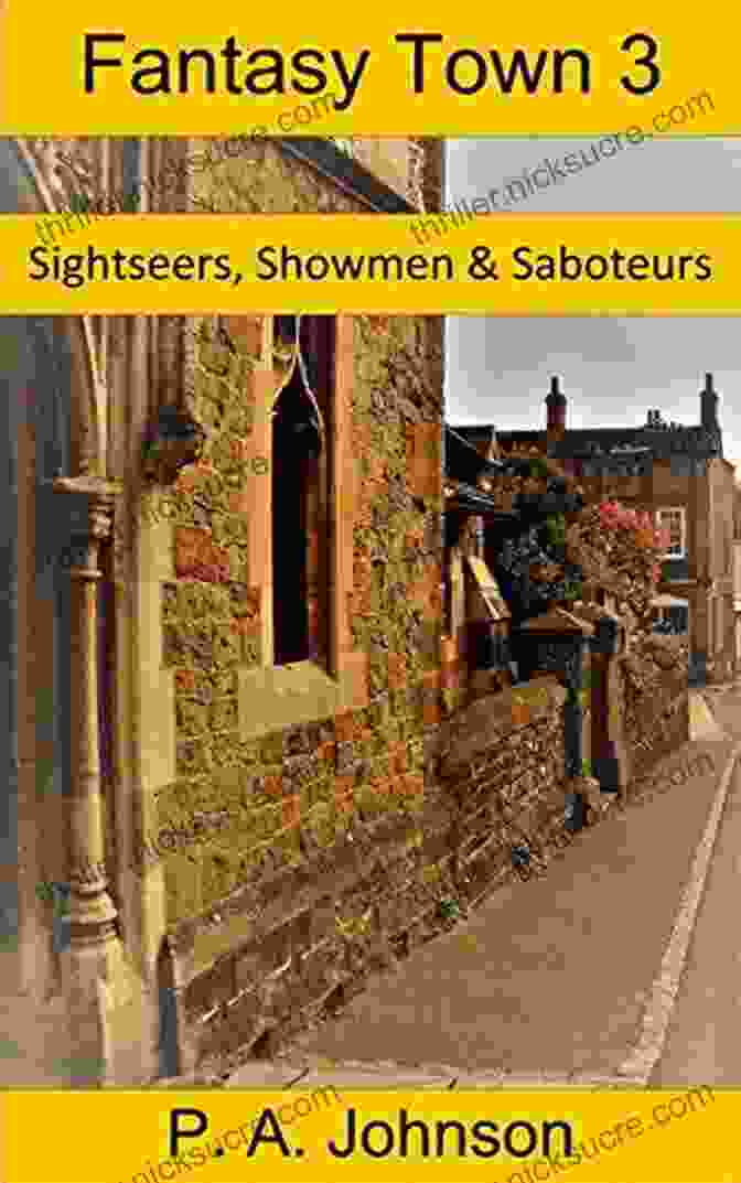 Sightseers, Showmen, And Saboteurs Interact In A Dynamic Tapestry, Their Contrasting Personalities And Motives Creating A Captivating Symphony Of Life In Fantasy Town. Fantasy Town 3: Sightseers Showmen Saboteurs