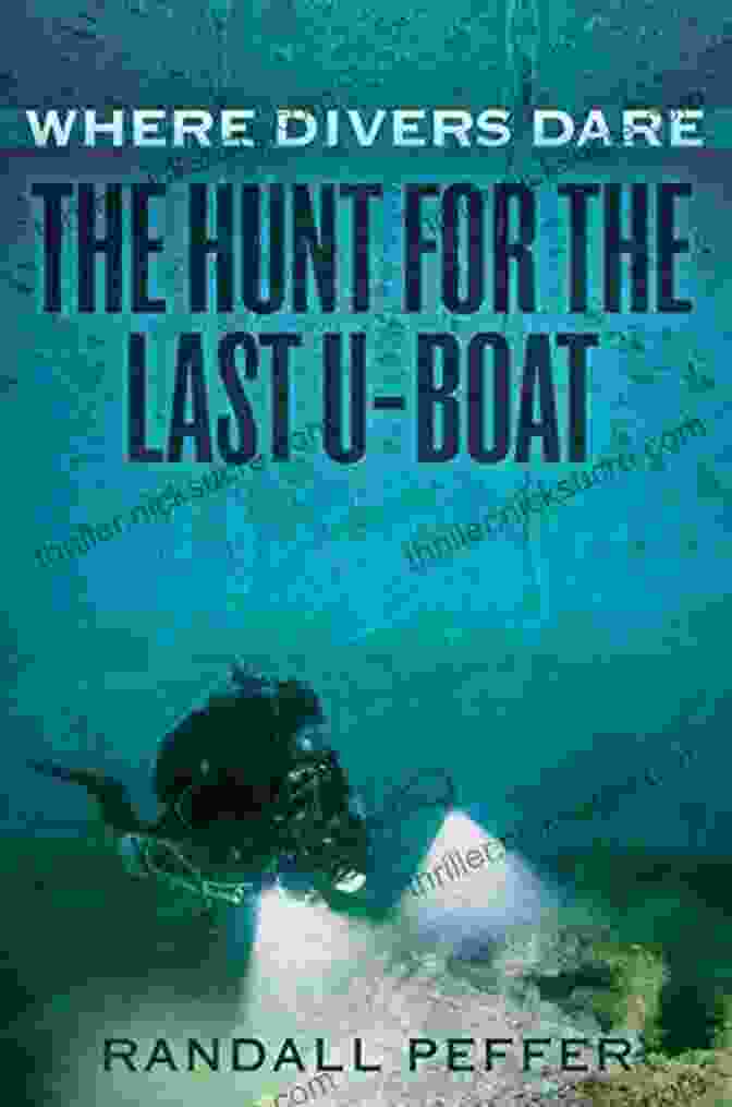 The Hunt For The Last Boat Book Cover Where Divers Dare: The Hunt For The Last U Boat