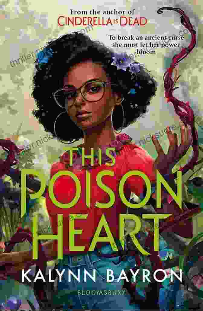 This Poison Heart Book Cover Depicting A Young Woman With Glowing Green Eyes, Surrounded By Deadly Plants And Flowers This Poison Heart Kalynn Bayron