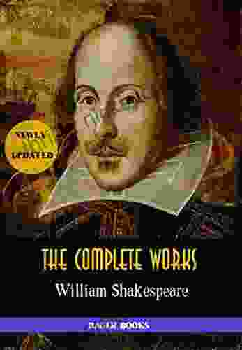 William Shakespeare: The Complete Works: (37 Plays 160 Sonnets And 5 Poetry With Active Table Of Contents)(Bauer Classics) (All Time Best Writers 1)