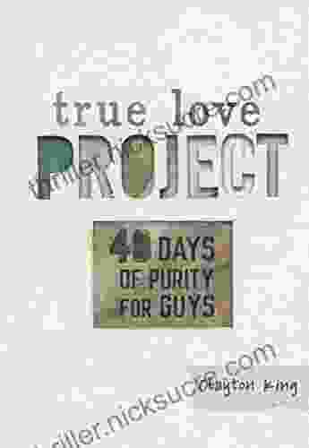 40 Days Of Purity For Guys (True Love Project)