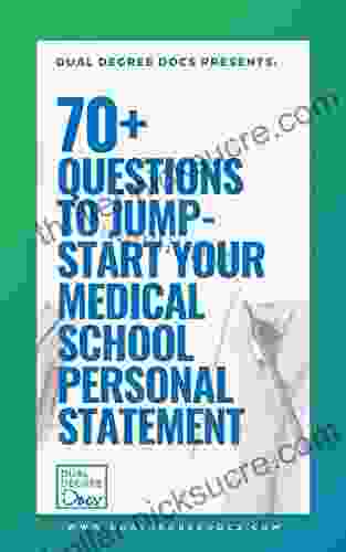 70+ Questions To Jump Start Your Medical School Personal Statement: An Easier Way To Tell Your Story
