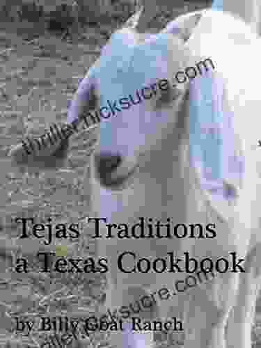 Tejas Traditions A Texas Cookbook