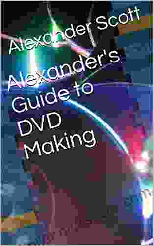 Alexander S Guide To DVD Making