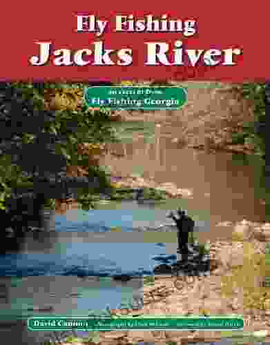 Fly Fishing Jacks River: An Excerpt From Fly Fishing Georgia (No Nonsense Fly Fishing Guidebooks)