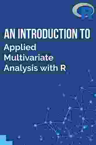 An Introduction To Applied Multivariate Analysis With R (Use R )