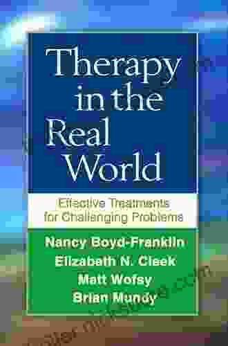 Therapy In The Real World: Effective Treatments For Challenging Problems