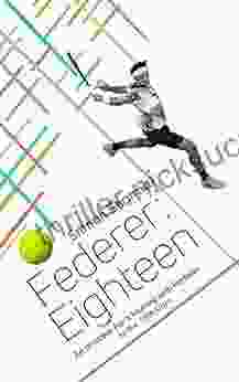 Federer : Eighteen: The Story Of His Greatest Triumph