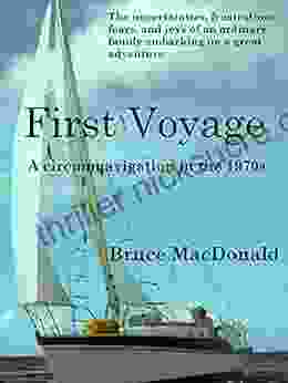 First Voyage: A Circumnavigation In The 1970s