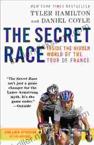 The Secret Race: Inside The Hidden World Of The Tour De France