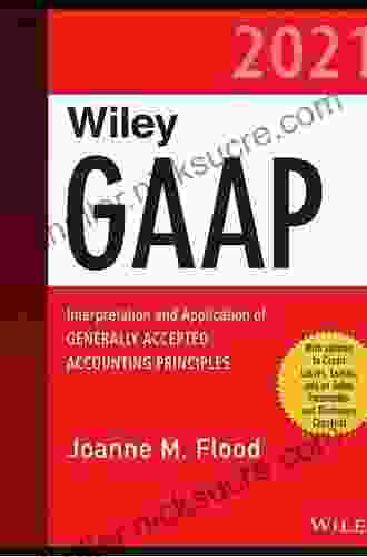 Wiley Practitioner S Guide To GAAP 2024: Interpretation And Application Of Generally Accepted Accounting Principles (Wiley Regulatory Reporting)