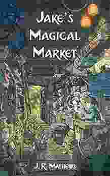 Jake S Magical Market J R Mathews