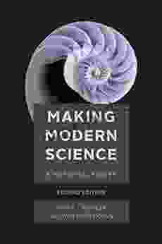 Making Modern Science Second Edition