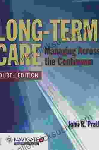Pratt S Long Term Care: Managing Across The Continuum