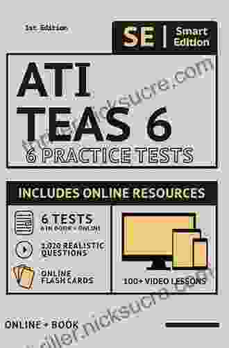 ATI TEAS 6 Practice Tests Workbook: 6 Full Length Practice Test Workbook Both In + Online 100 Video Lessons 1 020 Realistic Questions And Online The TEAS Test Of Essential Academic Skills