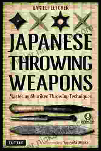 Japanese Throwing Weapons: Mastering Shuriken Throwing Techniques (Downloadable Media Included)