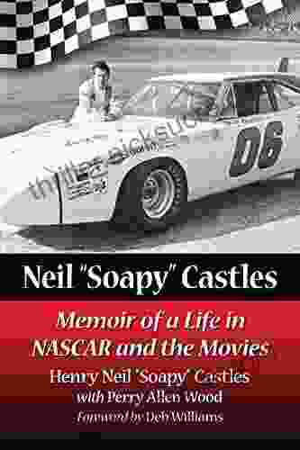 Neil Soapy Castles: Memoir Of A Life In NASCAR And The Movies