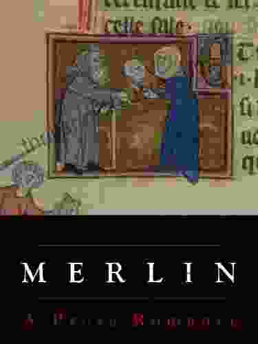 Merlin Or The Early History Of King Arthur: A Prose Romance