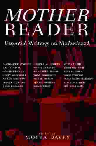 Mother Reader: Essential Literature On Motherhood