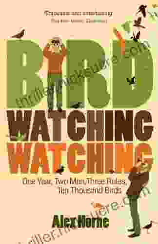 Birdwatchingwatching: One Year Two Men Three Rules Ten Thousand Birds