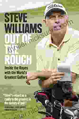 Out Of The Rough: Inside The Ropes With The World S Greatest Golfers