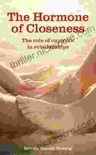 The Hormone Of Closeness: The Role Of Oxytocin In Relationships