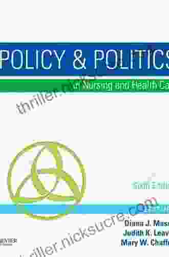 Policy Politics In Nursing And Health Care E (Policy And Politics In Nursing And Health)