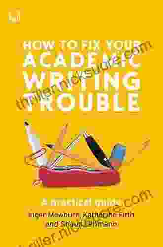 EBOOK: How To Fix Your Academic Writing Trouble: A Practical Guide (UK Higher Education Humanities Social Sciences Study Skills)