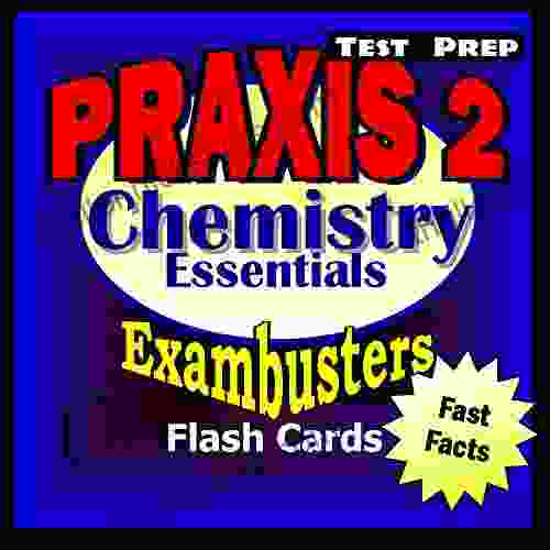 PRAXIS II Chemistry Test Prep Review Exambusters Flash Cards: PRAXIS II Exam Study Guide (Exambusters PRAXIS 2 3)