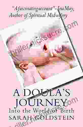 A Doula S Journey: Into The World Of Birth
