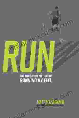 RUN: The Mind Body Method Of Running By Feel
