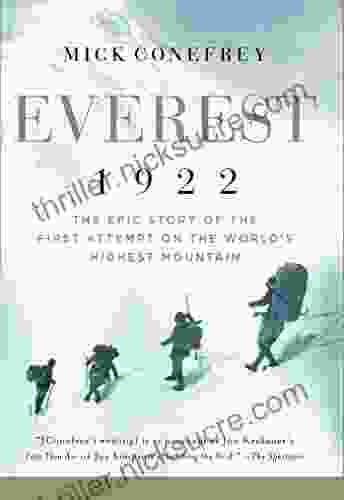 Everest 1922: The Epic Story Of The First Attempt On The World S Highest Mountain