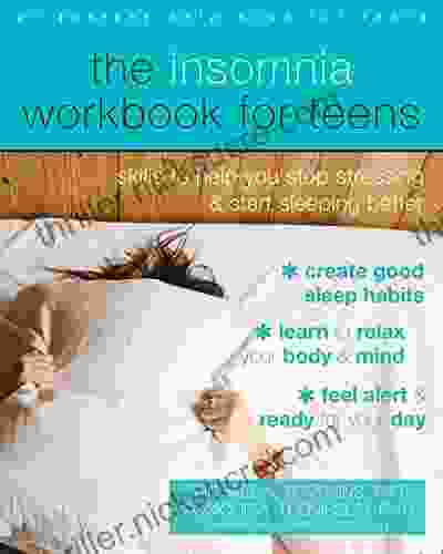 The Insomnia Workbook For Teens: Skills To Help You Stop Stressing And Start Sleeping Better (Instant Help For Teens)