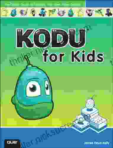 Kodu For Kids: The Official Guide To Creating Your Own Video Games