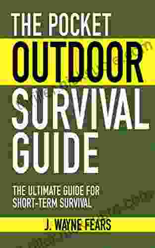 The Pocket Outdoor Survival Guide: The Ultimate Guide For Short Term Survival (Skyhorse Pocket Guides)