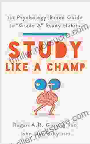 Study Like A Champ: The Psychology Based Guide To Grade A Study Habits