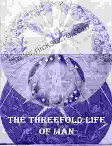 The Threefold Life Of Man