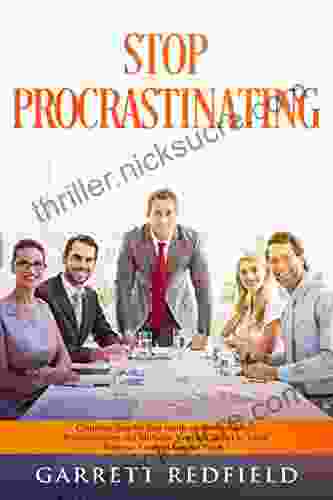 STOP PROCRASTINATING: Complete Step By Step Guide On How To Avoid Procrastination And Motivate Yourself Back On Track (Improve Yourself)