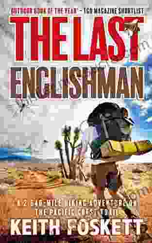 The Last Englishman: Thru Hiking The Pacific Crest Trail (Thru Hiking Adventures 2)