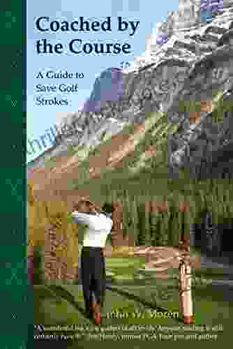 Coached By The Course: A Guide To Save Golf Strokes