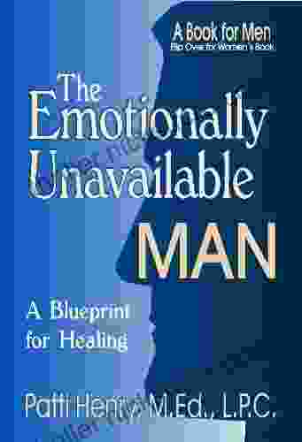 The Emotionally Unavailable Man Patti Henry
