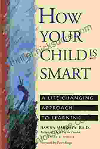 How Your Child Is Smart: A Life Changing Approach To Learning
