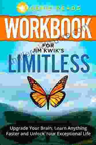 Workbook For Limitless: Upgrade Your Brain Learn Anything Faster And Unlock Your Exceptional Life