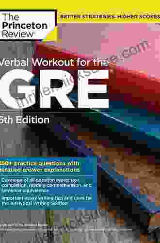 Verbal Workout For The GRE 6th Edition: 250+ Practice Questions With Detailed Answer Explanations (Graduate School Test Preparation)