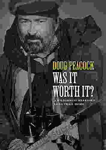 Was It Worth It? Doug Peacock