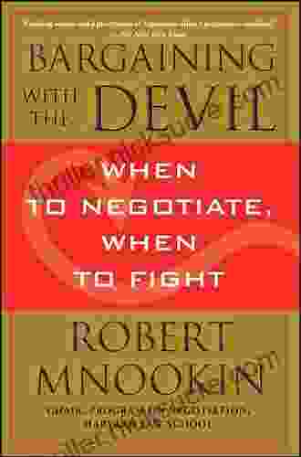 Bargaining With The Devil: When To Negotiate When To Fight