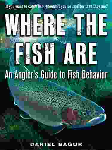 Where The Fish Are: A Science Based Guide To Stalking Freshwater Fish